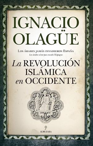 REVOLUCIÓN ISLÁMICA DE OCCIDENTE, LA | 9788416776757 | OLAGÜE, IGNACIO