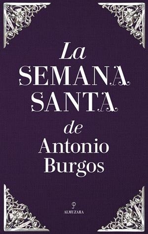 SEMANA SANTA DE ANTONIO BURGOS, LA | 9788417044947 | GARCIA PEREA, ROSA