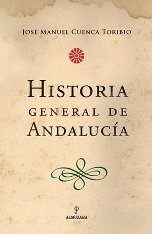 HISTORIA GENERAL DE ANDALUCÍA | 9788493390136 | CUENCA TORIBIO, JOSÉ MANUEL