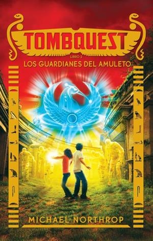 TOMBQUEST 02. LOS GUARDIANES DEL AMULETO | 9788496886506 | NORTHROP, MICHAEL