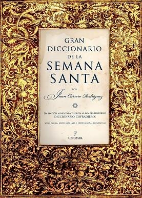 GRAN DICCIONARIO DE LA SEMANA SANTA | 9788488586315 | CARRERO RODRÍGUEZ, JUAN