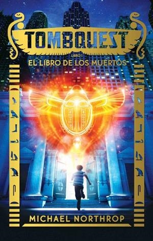 TOMBQUEST 01. EL LIBRO DE LOS MUERTOS | 9788496886445 | NORTHROP, MICHAEL