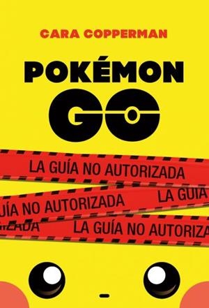 POKEMON GO. LA GUÍA NO AUTORIZADA | 9788496886605 | COPPERMAN, CARA