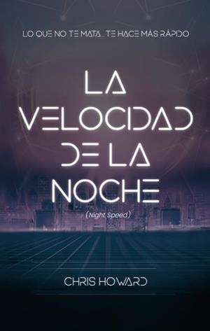 VELOCIDAD DE LA NOCHE, LA | 9788496886803 | CHRIS, HOWARD
