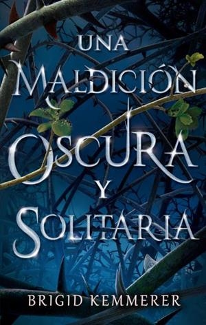MALDICIÓN OSCURA Y SOLITARIA, UNA | 9788492918461 | KEMMERER, BRIGID