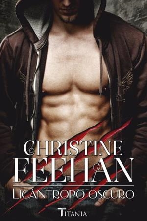 LICÁNTROPO OSCURO | 9788492916719 | FEEHAN, CHRISTINE