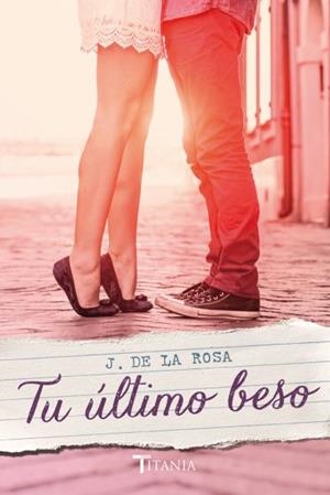 TU ÚLTIMO BESO | 9788416327010 | DE LA ROSA, JOSÉ
