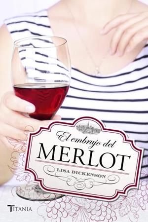 EMBRUJO DEL MERLOT, EL | 9788492916887 | DICKENSON, LISA
