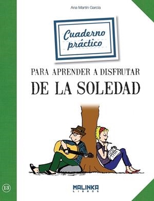 CUADERNOS PRÁCTICO PARA DISFRUTAR DE LA SOLEDAD | 9788415322900 | GARCÍA, ANA MARTÍN