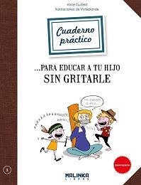CUADERNOS PRÁCTICO PARA EDUCAR A TU HIJO SIN GRITARLE | 9788415322153 | GUIBERT, ANNE