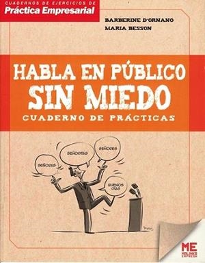 HABLA EN PÚBLICO SIN MIEDO. CUADERNO DE PRÁCTICAS | 9788415322443
