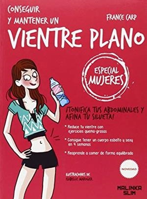 CONSEGUIR Y MANTENER UN VIENTRE PLANO (MUJER) | 9788416302000 | CARP, FRANCE