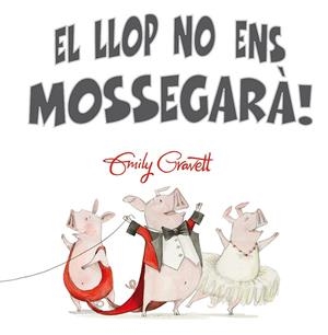 LLOP NO ENS MOSSEGARÀ, EL | 9788416648252 | GRAVETT, EMILY
