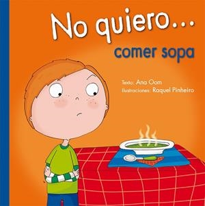 NO QUIERO... COMER SOPA | 9788491450023 | OOM, ANA