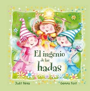 INGENIO DE LAS HADAS, EL | 9788491451624 | PÉREZ COFINE, JUDIT / FONT ROCA, GEMMA