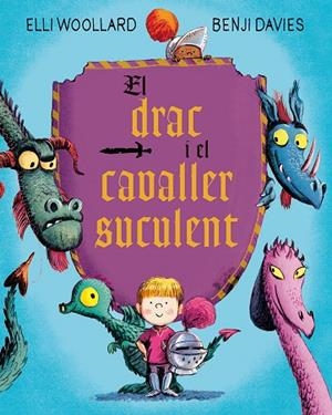 DRAC I EL CAVALLER SUCULENT, EL | 9788416648634 | WOOLLARD, ELLI