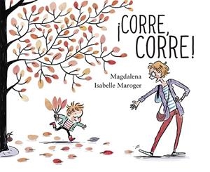 ¡CORRE, CORRE! | 9788491452256 | MAGDALENA- MAROGER, ISABELLE