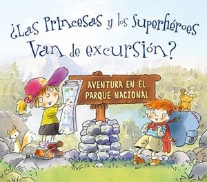 ¿LAS PRINCESAS Y LOS SUPERHÉROES VAN DE EXCURSIÓN? | 9788491451587 | COYLE, CARMELA LAVIGNA