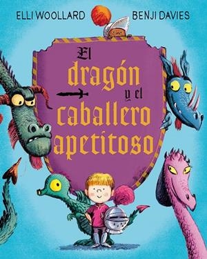 DRAGÓN Y EL CABALLERO APETITOSO, EL | 9788416648627 | WOOLLARD, ELLI