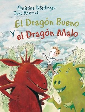 DRAGÓN BUENO Y EL DRAGÓN MALO, EL | 9788491450412 | NOSTLINGER, CH / RASSMUS, J,