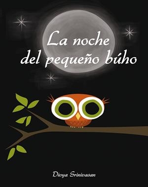 NOCHE DEL PEQUEÑO BÚHO, LA | 9788416648320 | SRINIVASAN, DIVYA