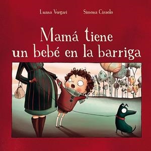 MAMÁ TIENE UN BEBÉ EN LA BARRIGA | 9788491450658 | VERGARI, LUANA