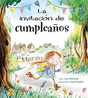 INVITACIÓN DE CUMPLEAÑOS, LA | 9788491450849 | ROWLAND, LUCY