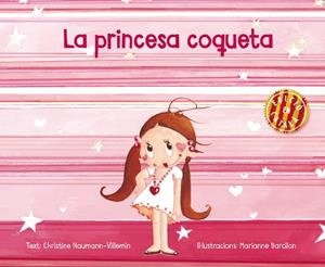 PRINCESA COQUETA, LA | 9788491450566 | NAUMANN-VILLEMIN, CH. / BARCILON, MARIANNE