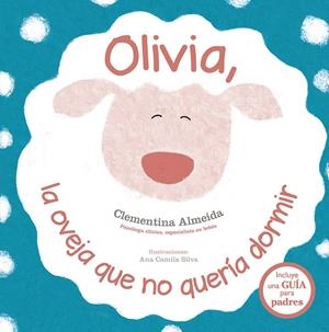 OLIVIA, LA OVEJA QUE NO QUERÍA DORMIR | 9788491452317 | ALMEIDA, CLEMENTINA / SILVA, ANA CAMILA