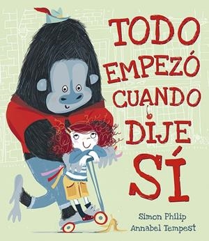 TODO EMPEZÓ CUANDO DIJE SÍ | 9788491452546 | PHILIP, SIMON