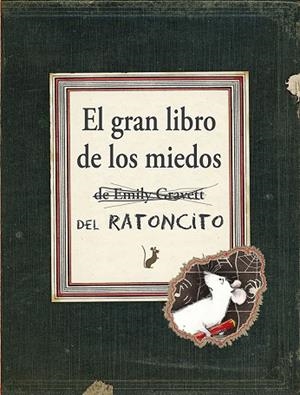 GRAN LIBRO DE LOS MIEDOS DEL RATONCÍTO, EL | 9788416117444 | GRAVETT, EMILY