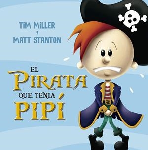 PIRATA QUE TENÍA PIPÍ, EL | 9788491452379 | MILLER, TIM