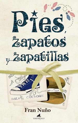 PIES, ZAPATOS Y... ZAPATILLAS | 9788496947689 | NUÑO DEL VALLE, FRANCISCO MANUEL