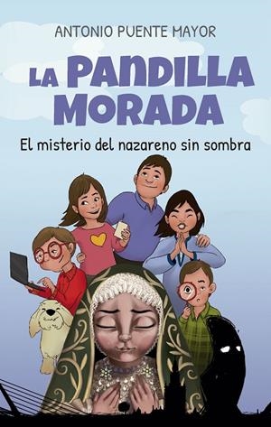 PANDILLA MORADA, LA. EL MISTERIO DEL NAZARENO SIN SOMBRA | 9788415943518 | PUENTE MAYOR, ANTONIO