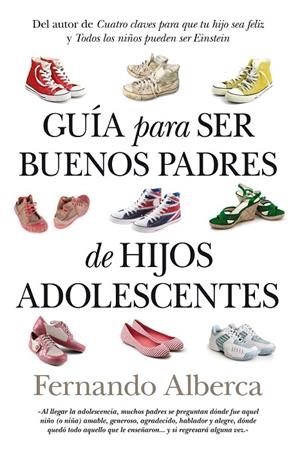 GUÍA PARA SER BUENOS PADRES DE HIJOS ADOLESCENTES | 9788496947801 | ALBERCA DE CASTRO, FERNANDO