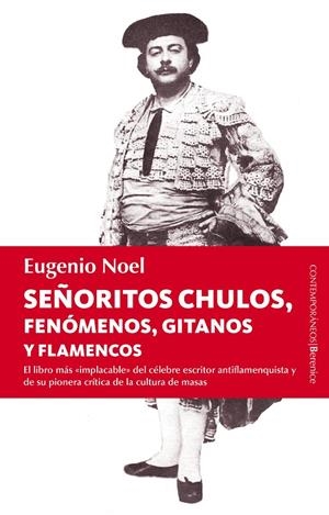 SEÑORITOS CHULOS, FENÓMENOS, GITANOS Y FLAMENCOS | 9788415441465 | NOEL, EUGENIO