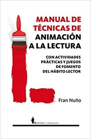 MANUAL DE TÉCNICAS DE ANIMACIÓN A LA LECTURA | 9788496756717 | NUÑO DEL VALLE, FRANCISCO MANUEL