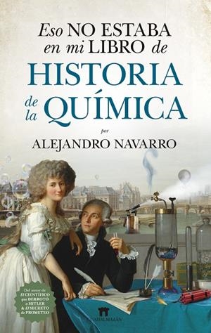 ESO NO ESTABA EN MI LIBRO DE HISTORIA DE LA QUÍMICA | 9788417547042 | NAVARRO YAÑEZ, ALEJANDRO
