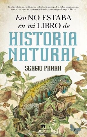 ESO NO ESTABA EN MI LIBRO DE HISTORIA NATURAL | 9788494608513 | PARRA, SERGIO