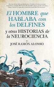 HOMBRE QUE HABLABA CON LOS DELFINES, EL | 9788494155291 | ALONSO, JOSÉ RAMÓN