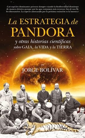 ESTRATEGIA DE PANDORA Y OTRAS HISTORIAS CIENTÍFICAS SOBRE GAIA, LA VIDA Y LA TIERRA, LA | 9788494155215 | GUTIÉRREZ BOLÍVAR, JORGE