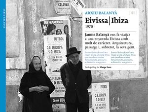 EIVISSA | IBIZA 1970 | 9788484788201 | BALANYÀ FONTDEVILA, JAUME / FONT I RODON, MARGA