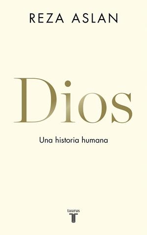 DIOS. UNA HISTORIA HUMANA | 9788430620579 | ASLAN, REZA