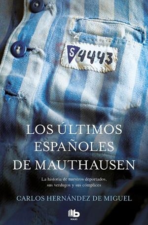 ULTIMOS ESPAÑOLES DE MAUTHAUSEN, LOS | 9788490705711 | HERNANDEZ DE MIGUEL, CARLOS