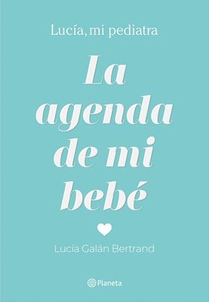 AGENDA DE MI BEBÉ, LA | 9788408214304 | GALÁN BERTRAND, LUCÍA