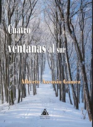 CUATRO VENTANAS AL SUR | 9788412065992 | ASENSIO GÓMEZ, ALBERTO