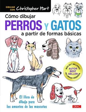 CÓMO PINTAR PERROS Y GATOS A PARTIR DE FORMAS BÁSICAS | 9788498746419 | HART, CHRISTOPHER