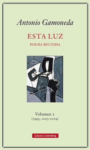 ESTA LUZ POESÍA REUNIDA VOLUMEN-2 (1995, 2005-2019) | 9788417747848 | GAMONEDA, ANTONIO