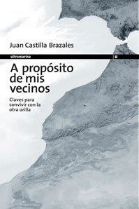 A PROPOSITO DE MIS VECINOS | 9788493668594 | CASTILLA BRAZALES,  JUAN