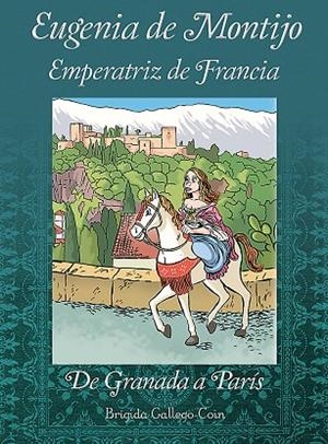 EUGENIA DE MONTIJO. EMPERATRIZ DE FRANCIA | 9788415063414 | GALLEGO COÍN, BRÍGIDA